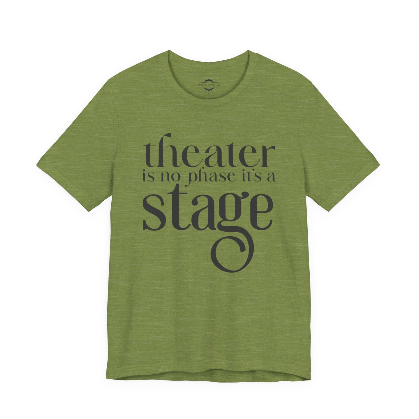 Theater Is No Phase It’s A Stage | Stage Mom T-Shirt