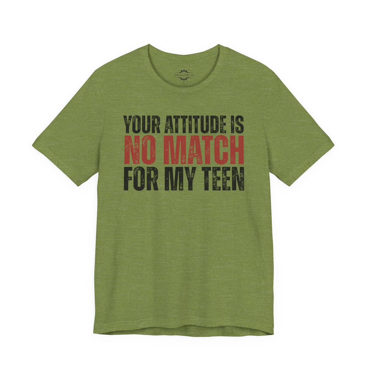 Your Attitude Is No Match For My Teen | Teen Mom T-Shirt