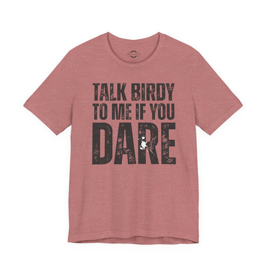 Talk Birdy To Me If You Dare