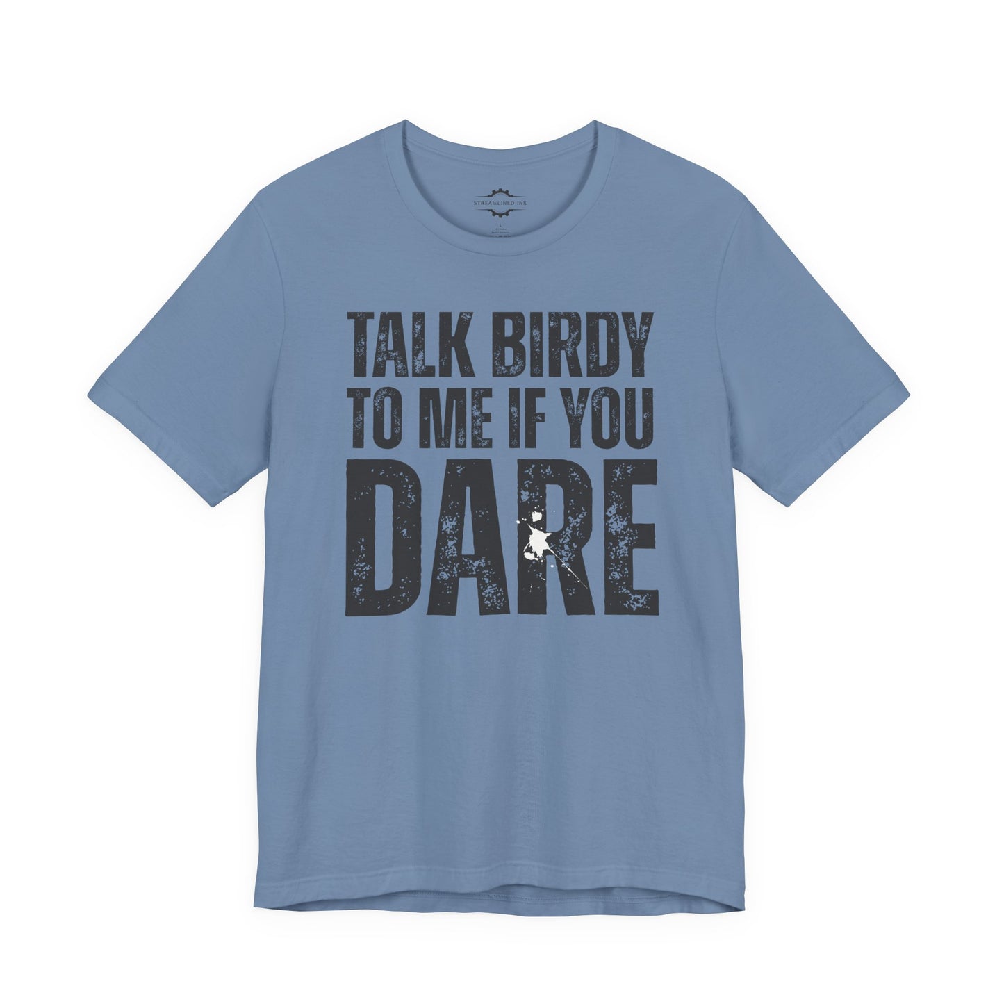 Talk Birdy To Me If You Dare | Bird Lover T-Shirt
