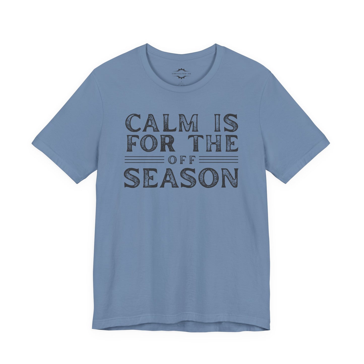 Calm Is For The Off-Season | Softball Mom T-Shirt