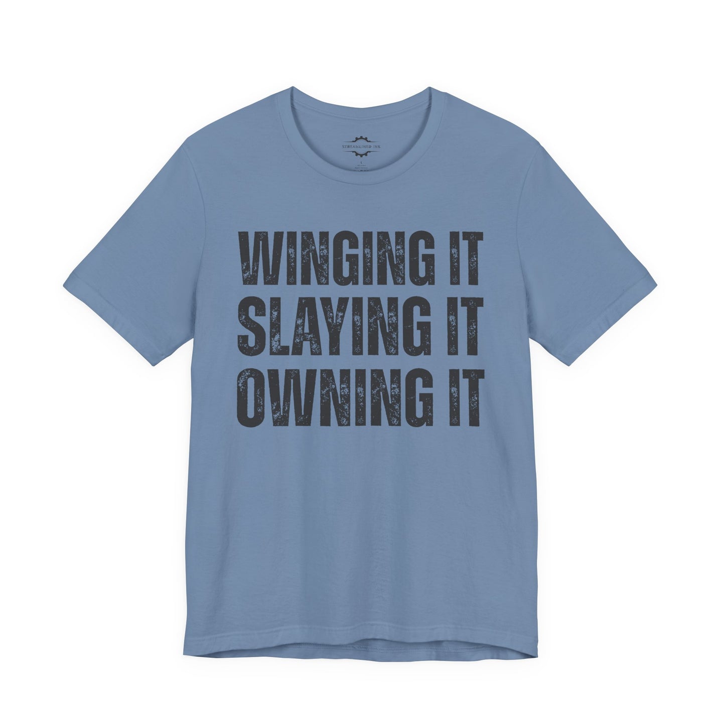 Winging It Slaying It Owning It