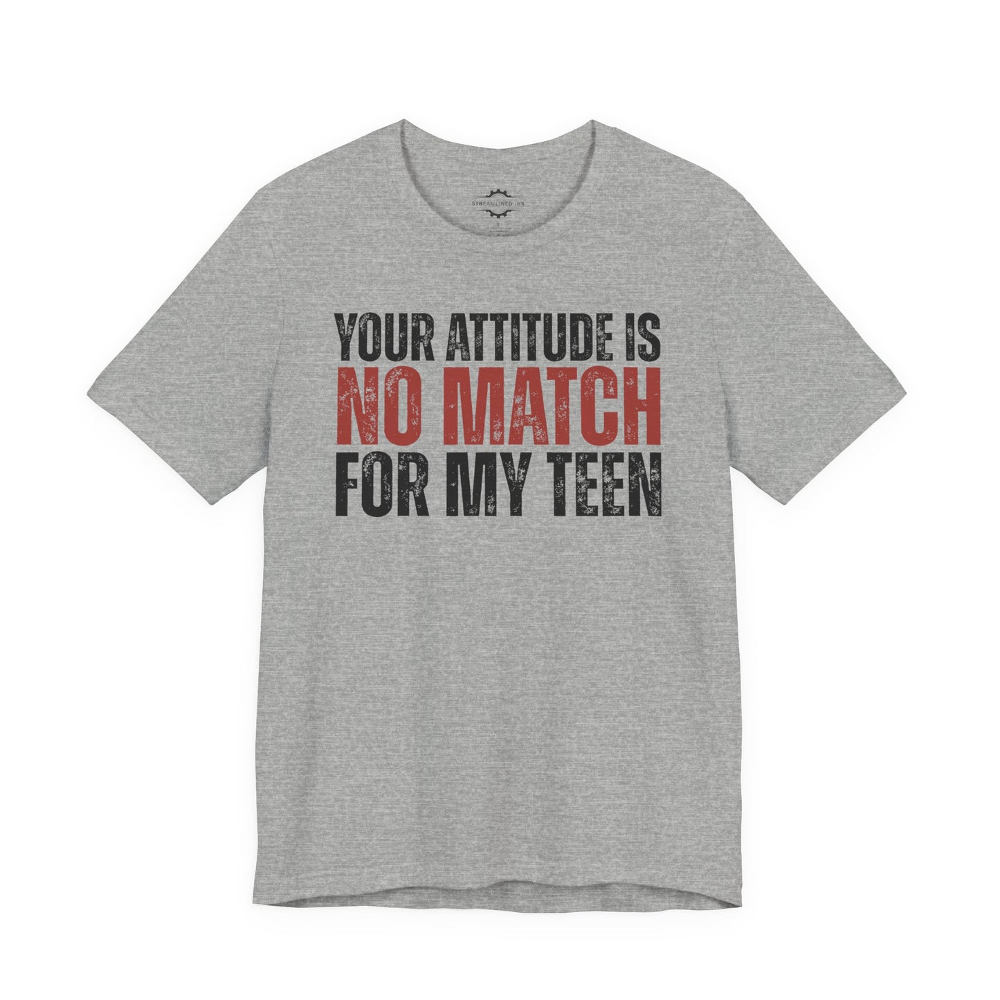 Your Attitude Is No Match For My Teen | Teen Mom T-Shirt