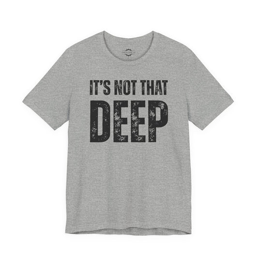 It’s Not That Deep | Teen Mom T-Shirt