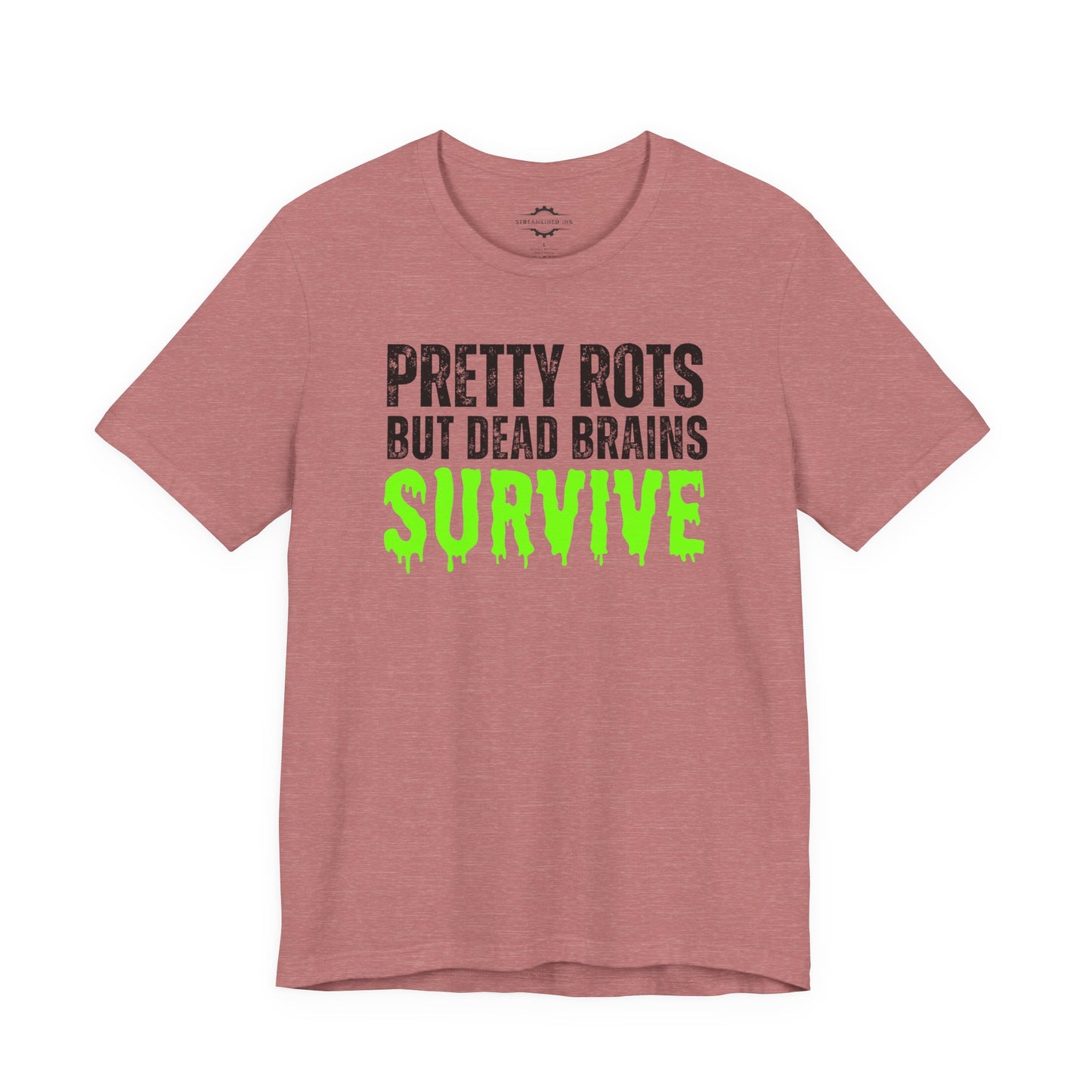 Pretty Rots But Dead Brains Survive | Zombie Mom T-Shirt