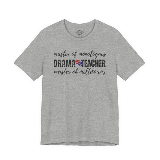 Drama Teacher Master Of Meltdowns Meister Of Monologues | Stage Mom T-Shirt