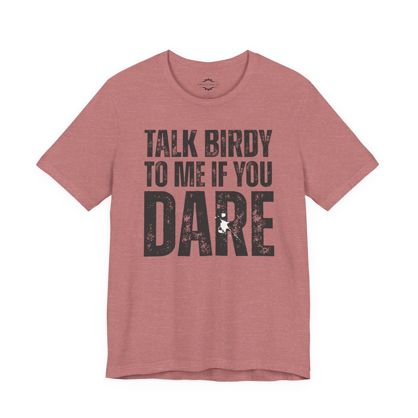 Talk Birdy To Me If You Dare | Bird Lover T-Shirt