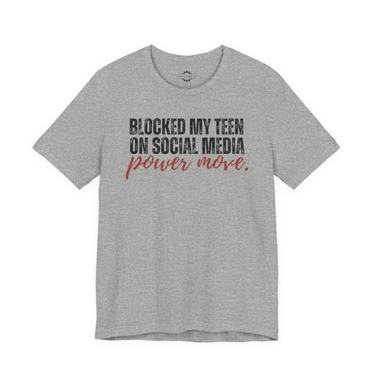 Blocked My Teen On Social Media: Power Move | Teen Mom T-Shirt
