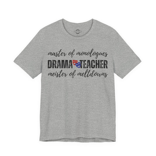 Drama Teacher: Master Of Meltdowns Meister Of Monologues