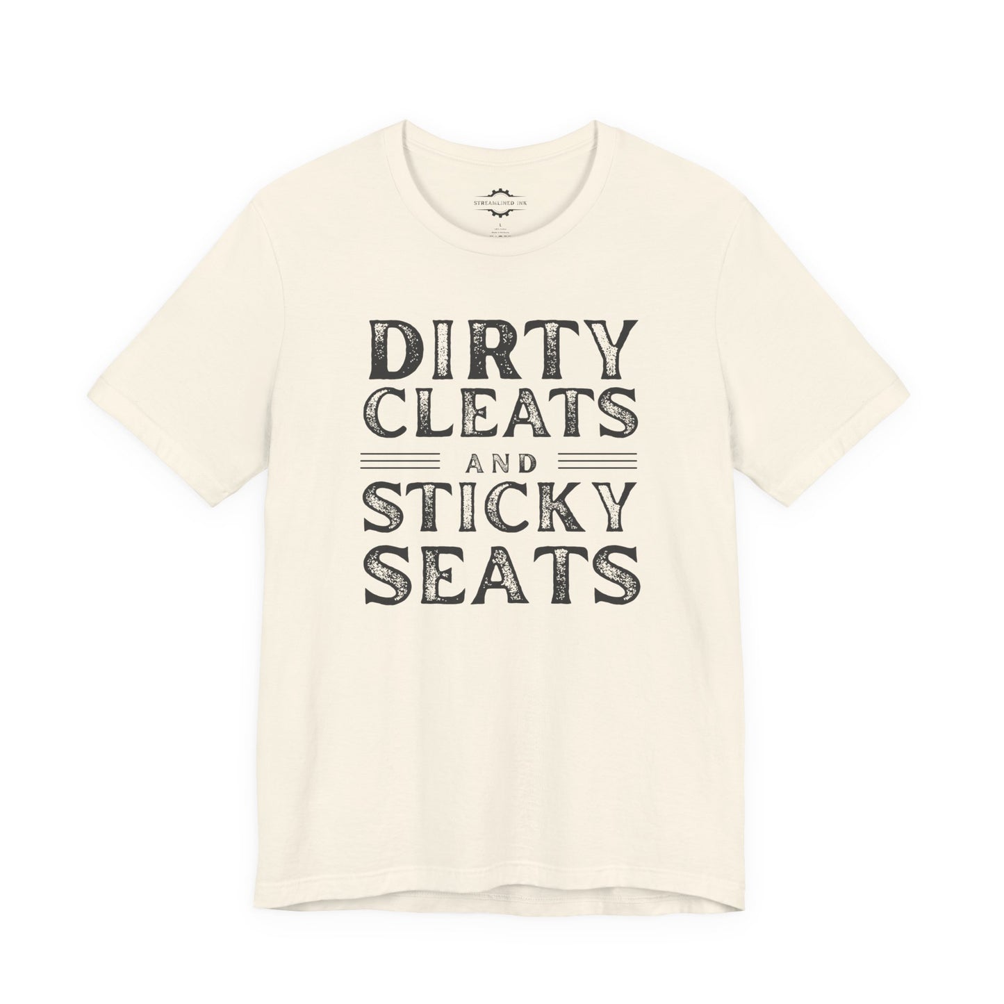 Dirty Cleats And Sticky Seats