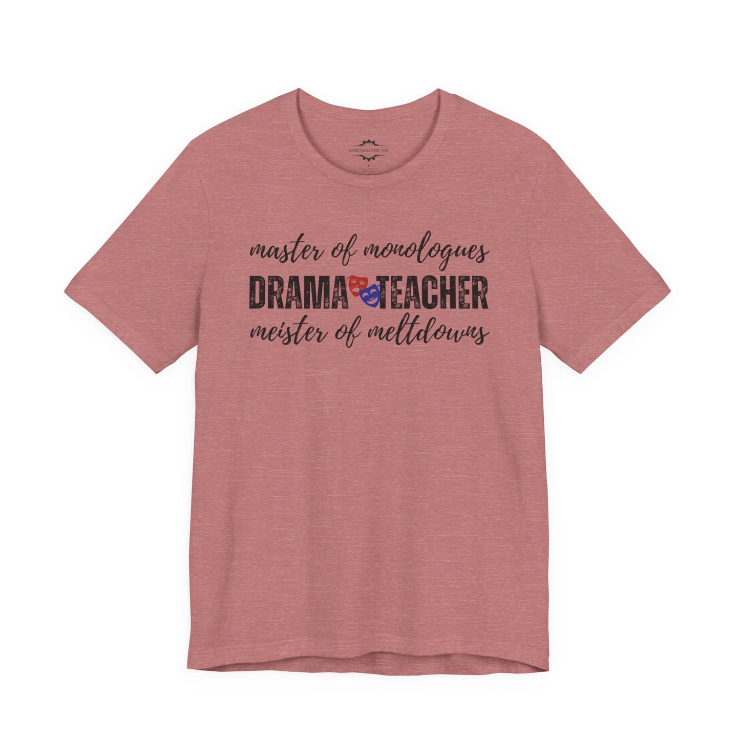 Drama Teacher Master Of Meltdowns Meister Of Monologues | Stage Mom T-Shirt