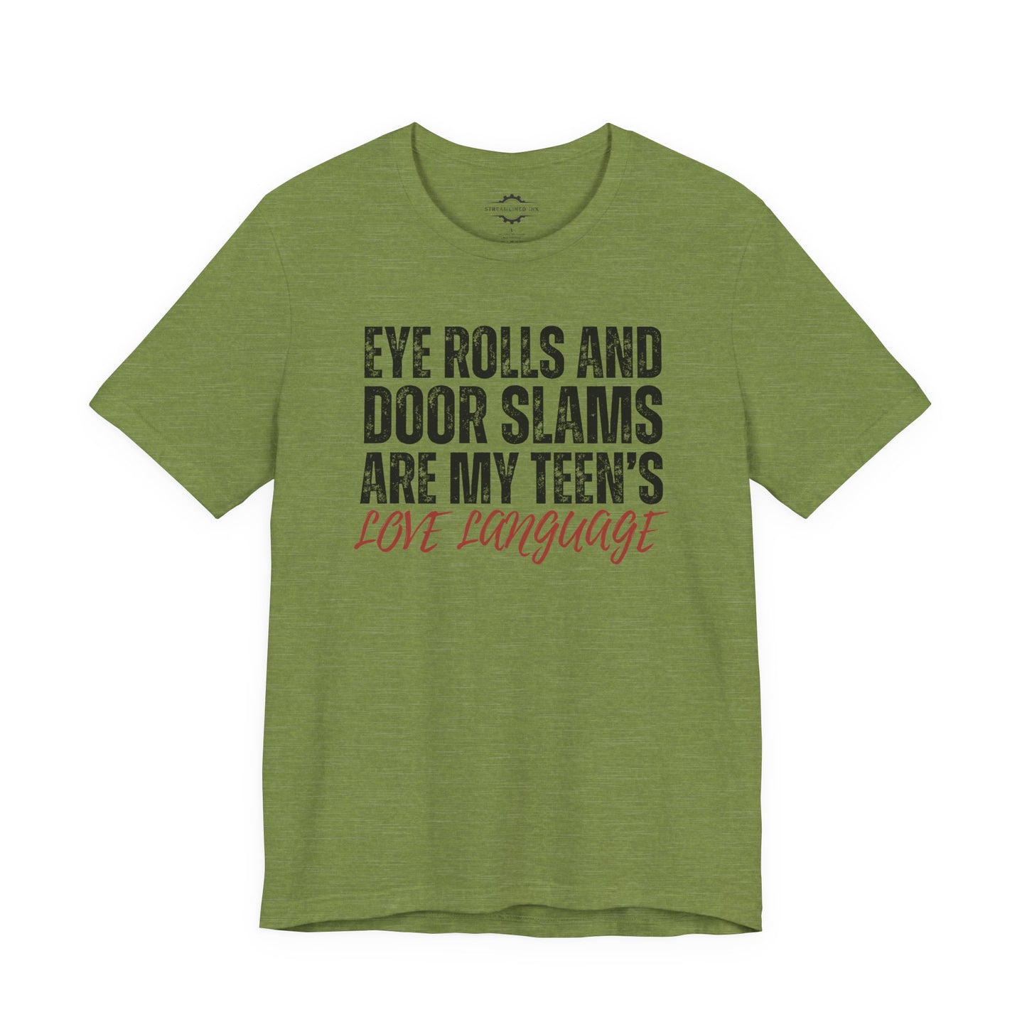 Eye Rolls And Door Slams Are My Teen’s Love Language | Teen Mom T-Shirt