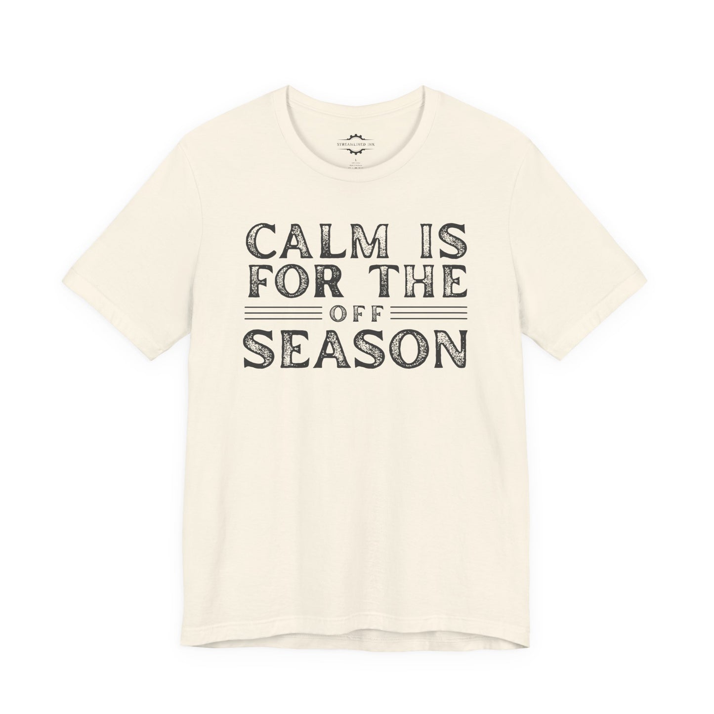Calm Is For The Off-Season | Softball Mom T-Shirt