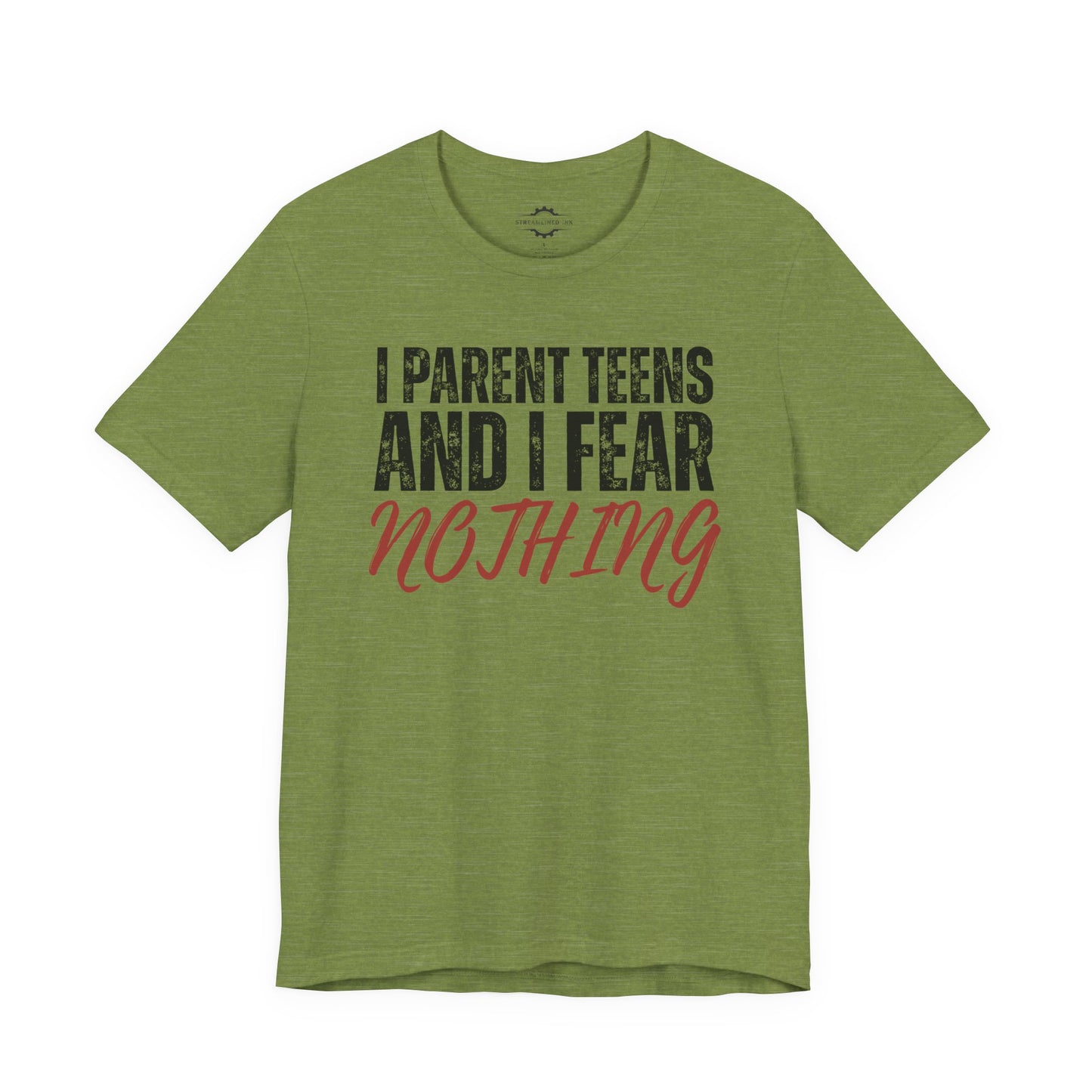 I Parent Teens And I Fear Nothing | Teen Mom T-Shirt