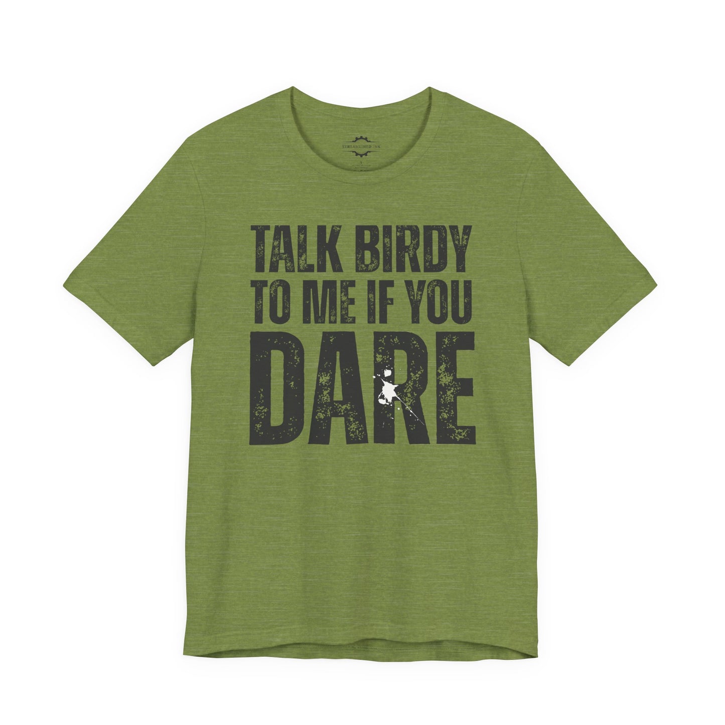 Talk Birdy To Me If You Dare | Bird Lover T-Shirt