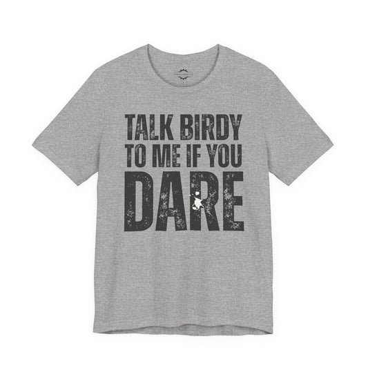 Talk Birdy To Me If You Dare