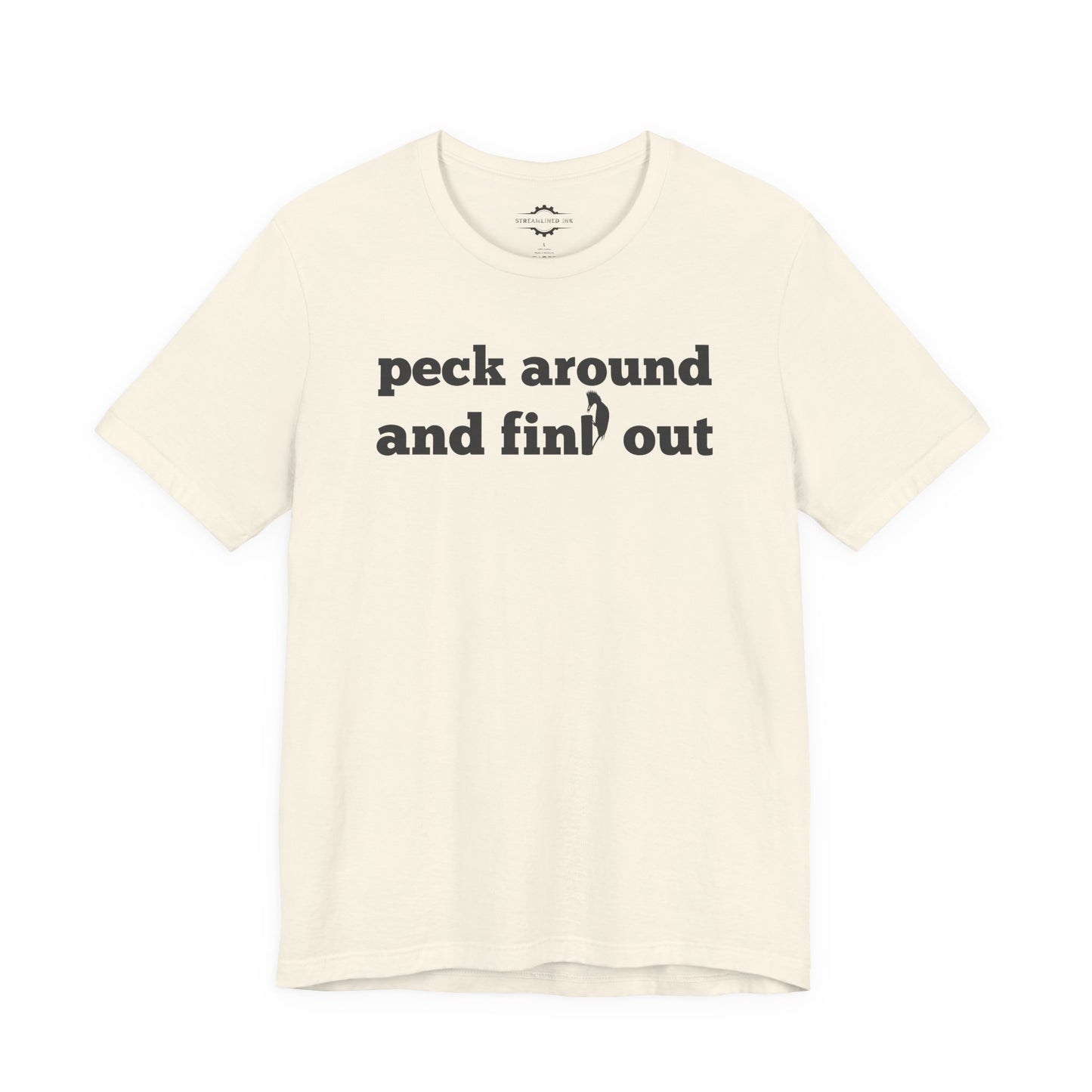 Peck Around And Find Out | Bird Lover T-Shirt
