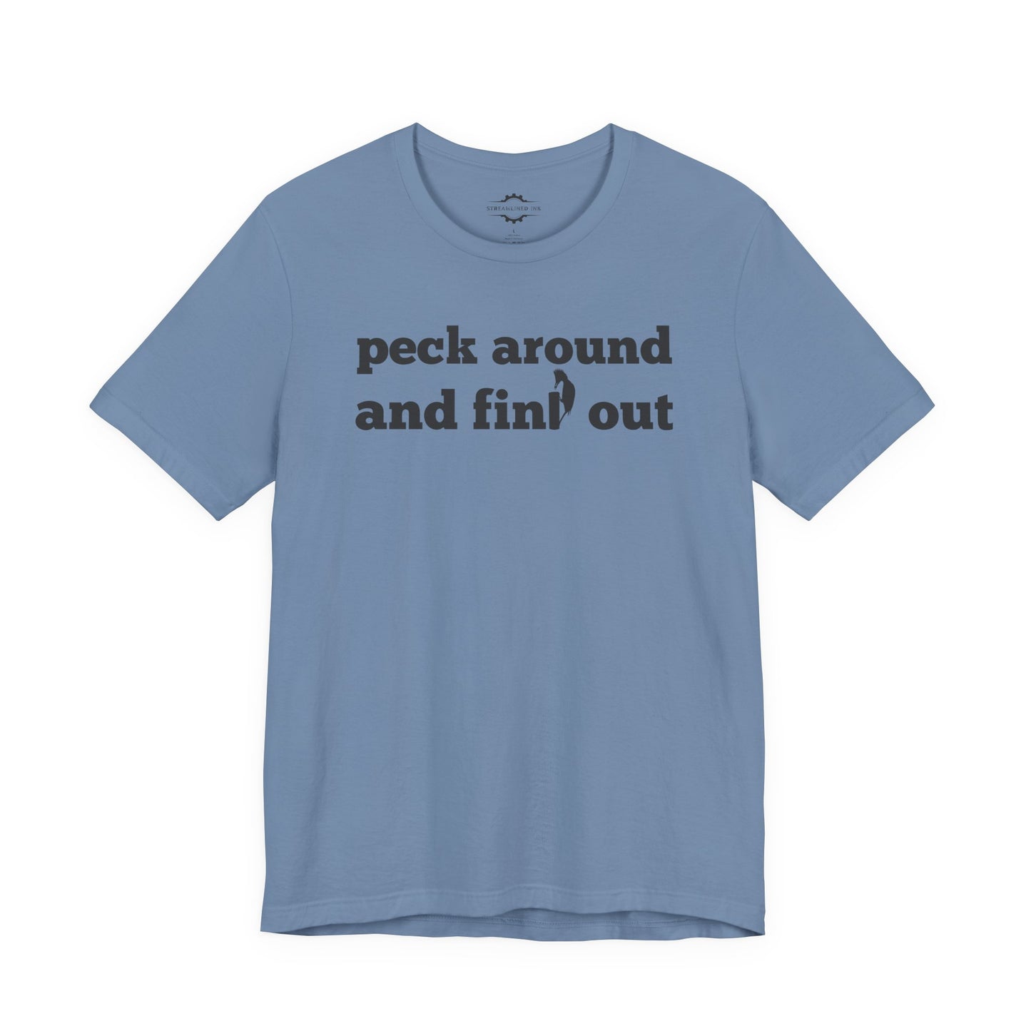 Peck Around And Find Out | Bird Lover T-Shirt
