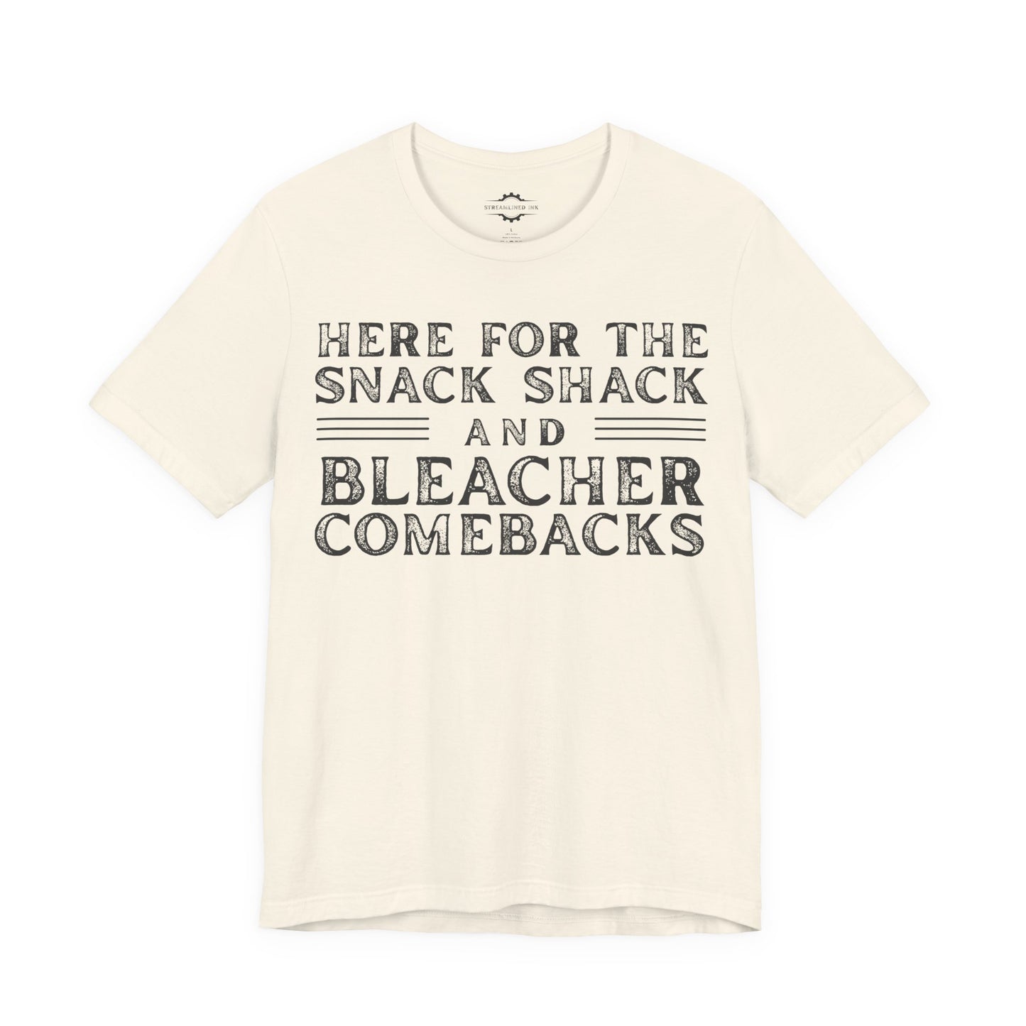 Here For The Snack Shack And Bleacher Comebacks