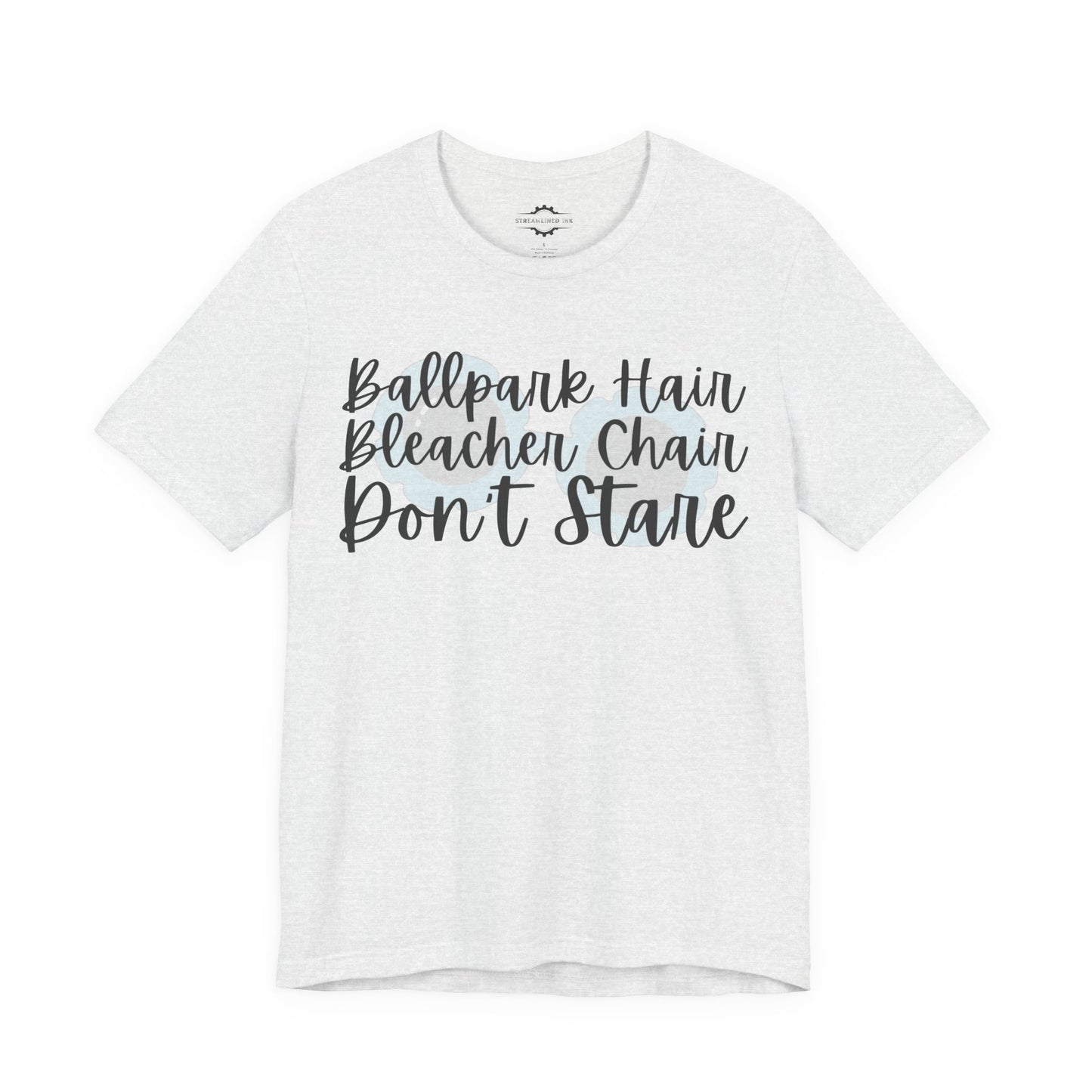 Ballpark Hair Bleacher Chair Don’t Stare | Softball Mom T-Shirt
