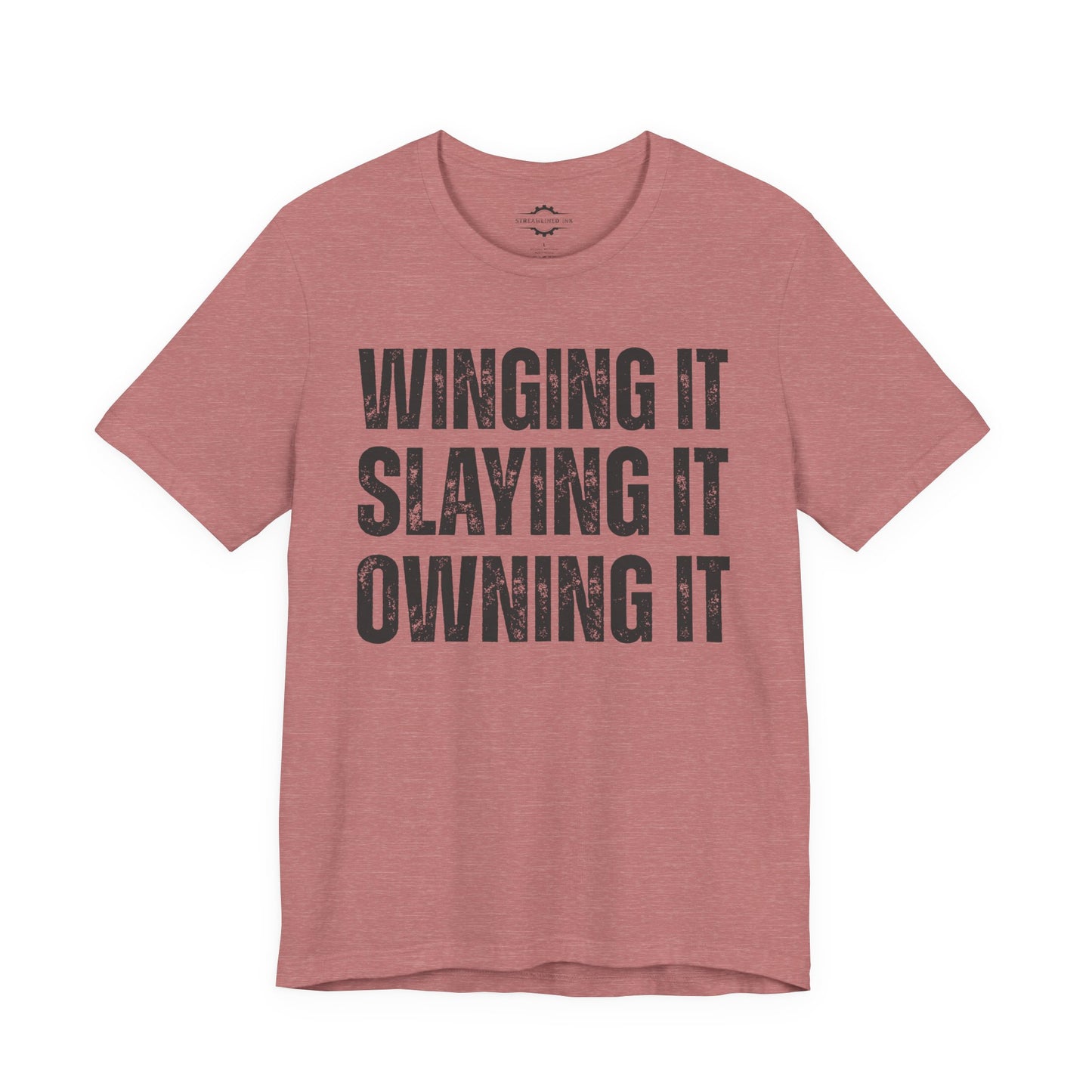 Winging It Slaying It Owning It