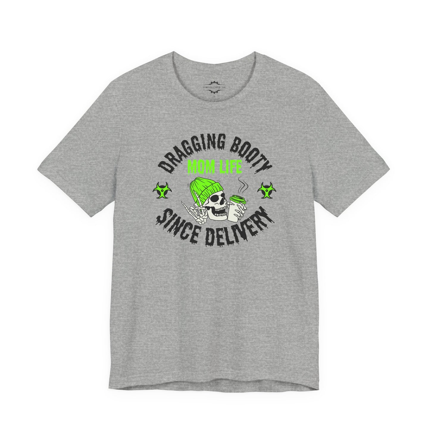 Dragging Booty Since Delivery Mom Life | Zombie Mom T-Shirt